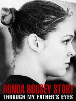The Ronda Rousey Story Through My Father s Eyes (2019)