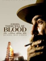 There Will Be Blood (2007)