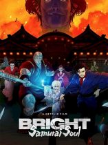 Bright: Samurai Soul (2021)